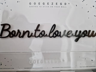 Born to love you
