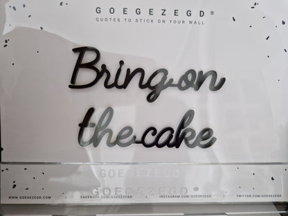 Bring on the cake